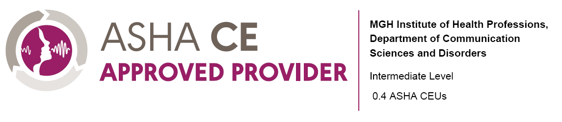 ahsa ce approved provider mgh institute of health professions dept of communication sciences and disorders intermediate level .4 asha ceus