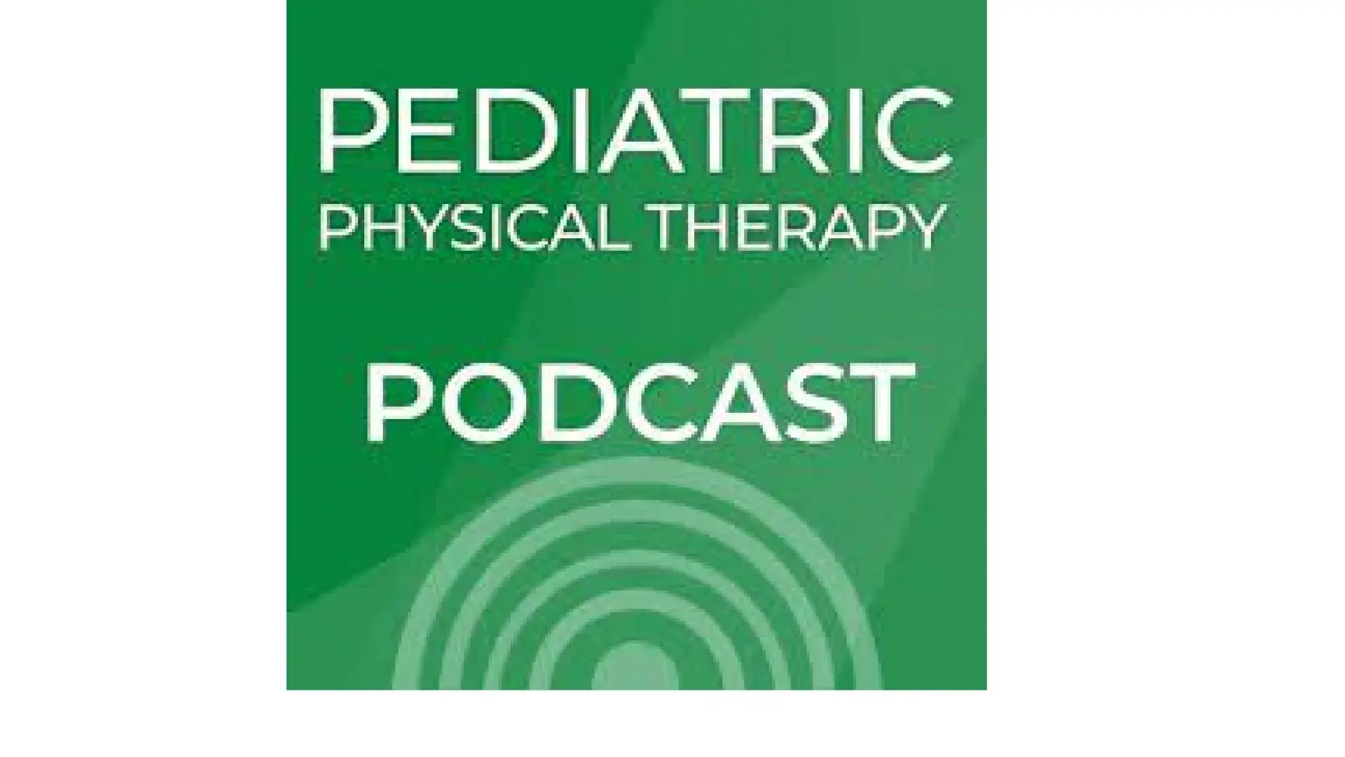 Pediatric Physical Therapy Podcast